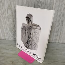 1_　図録 ロダン 創造の秘密 白と黒の新しい世界 Rodin, noir et blanc 000406